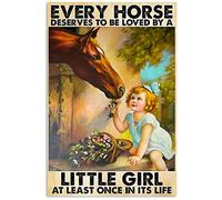 Contrence Targa retrò in alluminio con scritta in lingua inglese "Every Horse Deserve to Be Loved by A Little Girl at least once its life" (lingua italiana non garantita), per casa, giardino