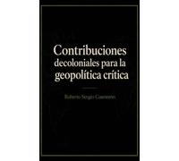 Contribuciones decoloniales para la geopolítica crítica