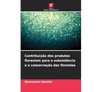 Contribuição dos produtos florestais para a subsistência e a conservação das florestas
