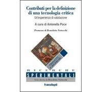 Contributi per la definizione di una tecnologia critica. Un'esperienza di valutazione-Contributions for the definition of a critical technology. An assessment study. Ediz. bilingue