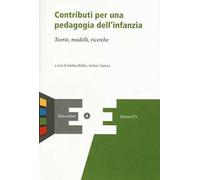 Contributi per una pedagogia dell'infanzia. Teorie, modelli, ricerche