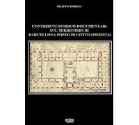 CONTRIBUTI STORICO-DOCUMENTARI SUL TERRITORIO DI BARCELLONA POZZO DI GOTTO (MESSINA)