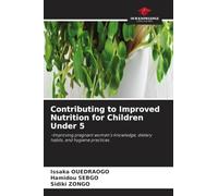 Contributing to Improved Nutrition for Children Under 5: -Improving pregnant women's knowledge, dietary habits, and hygiene practices.