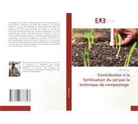 Contribution à la fertilisation du sol par la technique de compostage