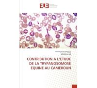 CONTRIBUTION A L'ETUDE DE LA TRYPANOSOMOSE EQUINE AU CAMEROUN