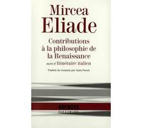 Contributions à la philosophie de la Renaissance. suivi de Itinéraire italien