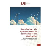 Contributions à la synthèse de lois de commande et à la stabilisation: des systèmes non linéairesApplication aux systèmes éoliens