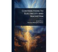 Contributions To Electricity And Magnetism