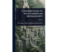Contributions To South American Archaeology