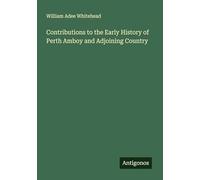 Contributions to the Early History of Perth Amboy and Adjoining Country