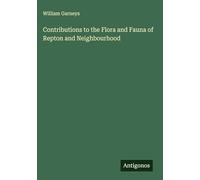 Contributions to the Flora and Fauna of Repton and Neighbourhood