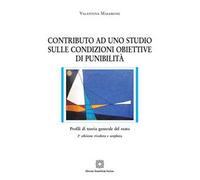 Contributo ad uno studio sulle condizioni obiettive di punibilità. Nuova ediz.