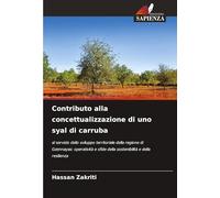 Contributo alla concettualizzazione di uno syal di carruba: al servizio dello sviluppo territoriale della regione di Gzennayas: operatività e sfide della sostenibilità e della resilienza