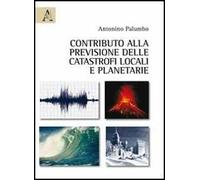 Contributo alla previsione delle catastrofi locali e planetarie