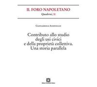 Contributo allo studio degli usi civici e della proprietà collettiva. Una storia parallela