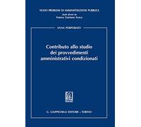 Contributo allo studio dei provvedimenti amministrativi condizionati
