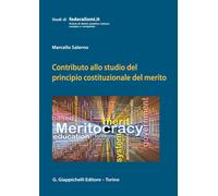 Contributo allo studio del principio costituzionale del merito - Salerno M...
