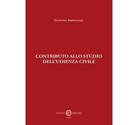 Contributo allo studio dell’udienza civile