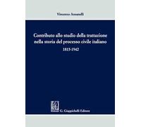Contributo allo studio della trattazione nella storia del processo civile italiano 1815-1942