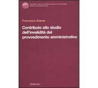 Contributo allo studio dell'invalidità del provvedimento amministrativo