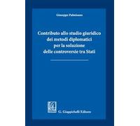 Contributo allo studio giuridico dei metodi diplomatici per la soluzione delle controversie tra Stati