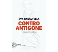 Contro Antigone o dell’egoismo sociale