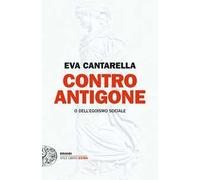 Contro Antigone o dell’egoismo sociale