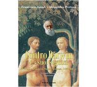 Contro Darwin e i suoi seguaci (Nietzsche, Zapatero, Singer, Veronesi, Odifreddi...)