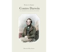 Contro Darwin. Le contraddizioni della mitologia evoluzionista