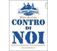 Contro di noi. Un viaggio personale nell'antisemitismo