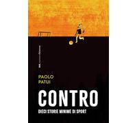 Contro. Dieci storie minime di sport - Patui Paolo