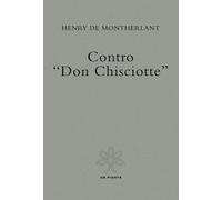 Contro «Don Chisciotte» - Montherlant Henry de