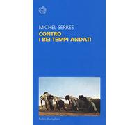 Contro i bei tempi andati