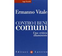 Contro i beni comuni. Una critica illuminista