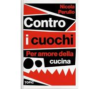 Contro i cuochi. Per amore della cucina