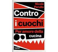 Contro i cuochi. Per amore della cucina