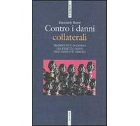Contro i danni collaterali. Prospettive di difesa dei diritti umani nei conflitti armati
