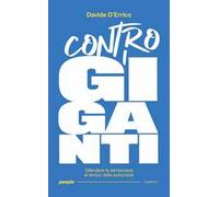 Contro i giganti. Difendere la democrazia al tempo delle autocrazie