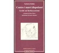 Contro i nuovi dispotismi. Scritti sul berlusconismo
