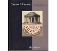 Contro il barocco. Apprendistato a Roma e pratica dell'architettura civile in It