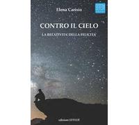 Contro il cielo. La relatività della felicità