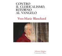 Contro il clericalismo, ritorno al Vangelo