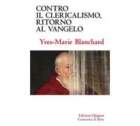 Contro il clericalismo, ritorno al Vangelo