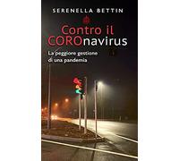 Contro il Coronavirus. La peggiore gestione di una pandemia