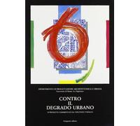 Contro il degrado urbano. 70 progetti