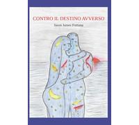 Contro il destino avverso