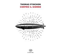 Contro il giorno - Pynchon Thomas