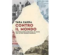 Contro il mondo. Nazionalismo e politica di massa tra le due guerre mondiali