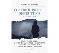 Contro il potere distruttivo di ogni guerra - Parsi Maria Rita