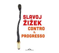 Contro il progresso [Paperback] [Feb 13, 2026] Žižek, Slavoj